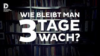 Wie bleibt man 3 Tage wach?