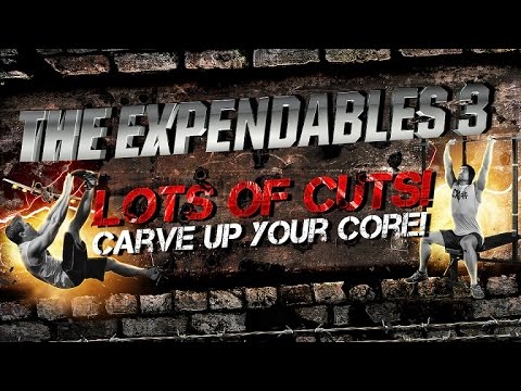 The Expendables 3 Workout- Lots Of Cuts! Carve Up Your Core!