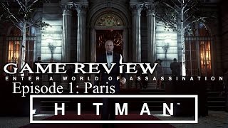 HITMAN™ (Episode 1: Paris) [Game Review]