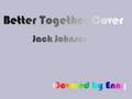 Better Together Jack Johnson Cover