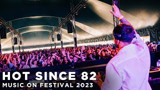 Hot Since 82 - Live @ Music On Festival 2023