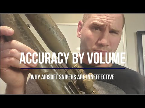 Accuracy by volume - Why airsoft snipers are ineffective.