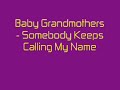 Baby Grandmothers - Somebody keeps calling my name (1968)