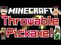 Minecraft Mods - THROWING PICKAXE ! Tomahawk Pickax Mod !
