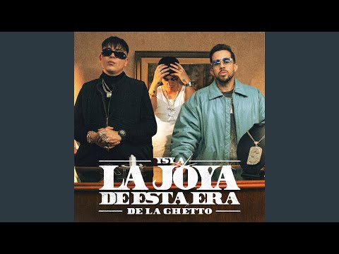 YSY A, De La Ghetto “La Joya de esta era” 