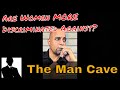 Are Women More Discriminated Against on The Man Cave