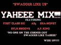 Swagger Like Us - YahEEE Mix ! ! ! ! ! !
