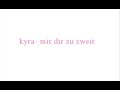 Kyra - Wir beide zu zweit Kyra - Wir beide zu zweit