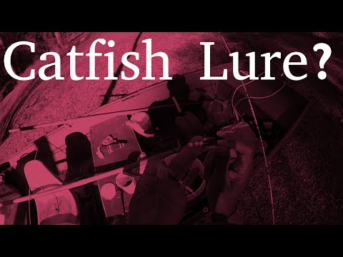 Catfish Lure? Catfish Lure?