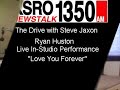 Ryan Huston -Love You Forever - Live on The Drive Ryan Huston -Love You Forever - Live on The Drive
