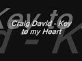Craig David - Key to my heart Craig David - Key to my heart