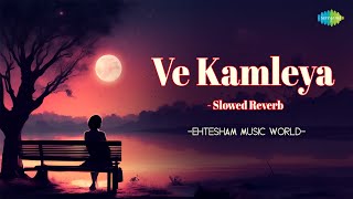 Ve Kamleya - Slowed Reverb | Ehtesham Music World | Hindi Cover Song | Saregama Open Stage