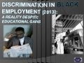 DISCRIMINATION IN EMPLOYMENT: STILL A ...