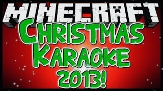Minecraft: Christmas Karaoke 2013!
