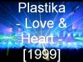 Plastika Love and Heart Official Music Video and Lyrics