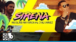 Sirena - Nicolas Mayorca, J Alvarez (Video Oficial)