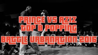 Prince vs Aziz – Battle Urbanation 2016 Popping Top 8