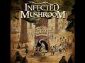 Can't Stop - Infected Mushroom