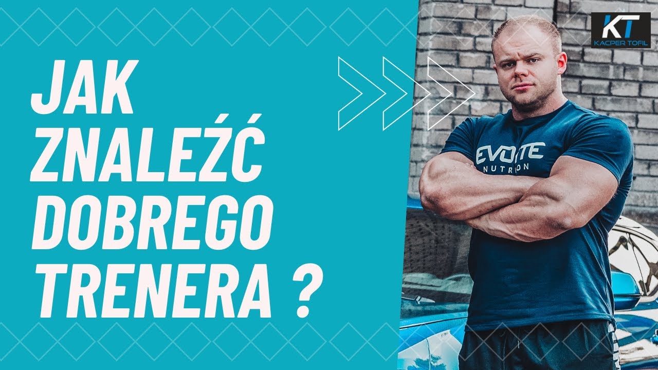 Jak znaleźć dobrego trenera ?
