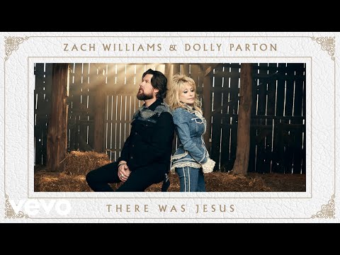 Zach Williams and Dolly Parton “There Was Jesus”