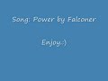 a song by falconer, one of my favorite bands.

enjoy.:)

song: power by falconer

please comment and rate.:)