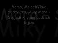 Momo, Moloch, Mora, Suchy pes- Svojich kryjem cudzich bijem Momo, Moloch, Mora, Suchy pes- Svojich kryjem cudzich bijem