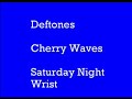 Deftones - Cherry Waves Deftones - Cherry Waves