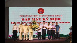 Viện kiểm sát nhân dân TP Uông Bí: Gặp mặt kỷ niệm 60 năm ngày thành lập ngành Kiểm sát nhân dân
