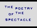 Poetry of the Spectacle
