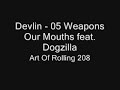 the song 05 weapons our mouths feat. dogzilla off the art of rolling 2008