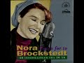 nora brockstedt born 20th january 1923 and is stil an active recording and touring artist at an age of 85 years. 