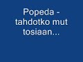 Popeda tahdotko mut tosiaan Popeda tahdotko mut tosiaan