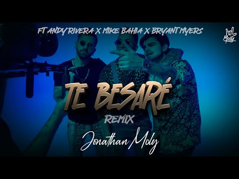 Te besaré (Remix) - Jonathan Moly, Bryant Myers, Mike Bahia