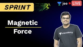 JEE Mains: Magnetic Force  JEE Live Sprint  Unacad
