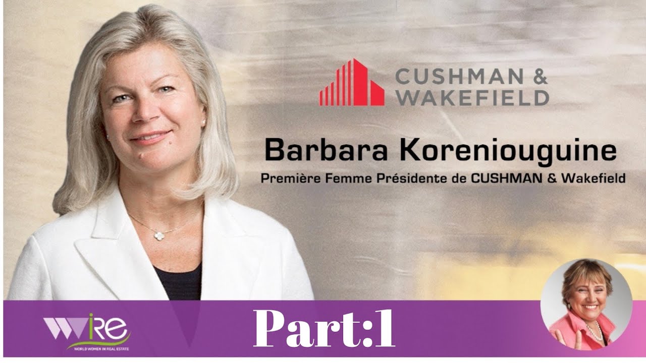 « 1ère Partie » DE LA BUSINESS MASTER CLASS DE BARBARA KORENIOUGUINE PREMIÈRE FEMME PRÉSIDENTE DE CUSHMAN & WAKEFIELD