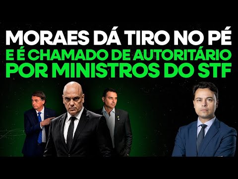 Moraes dá tiro no pé e é chamado de autoritário por ministros do STF