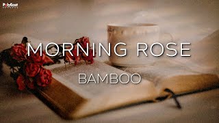 Bamboo - Morning Rose (Official Lyric Video)