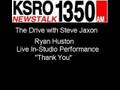 videos de Ryan Huston - Thank You - Live on The Drive