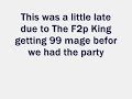 X_bc and The F2p King 99 str and mage party X_bc and The F2p King 99 str and mage party