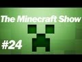 The Minecraft Show - The Minecraft Show - Episode 24 - Season Finale