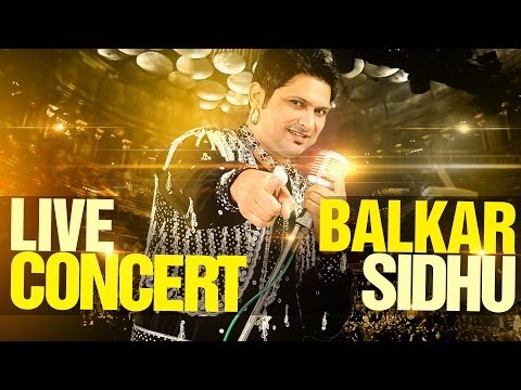 Balkar Sidhu | Live Concert | Full HD Brand New Latest Punjabi Songs