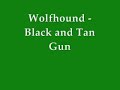 Wolfhound - Black and Tan Gun