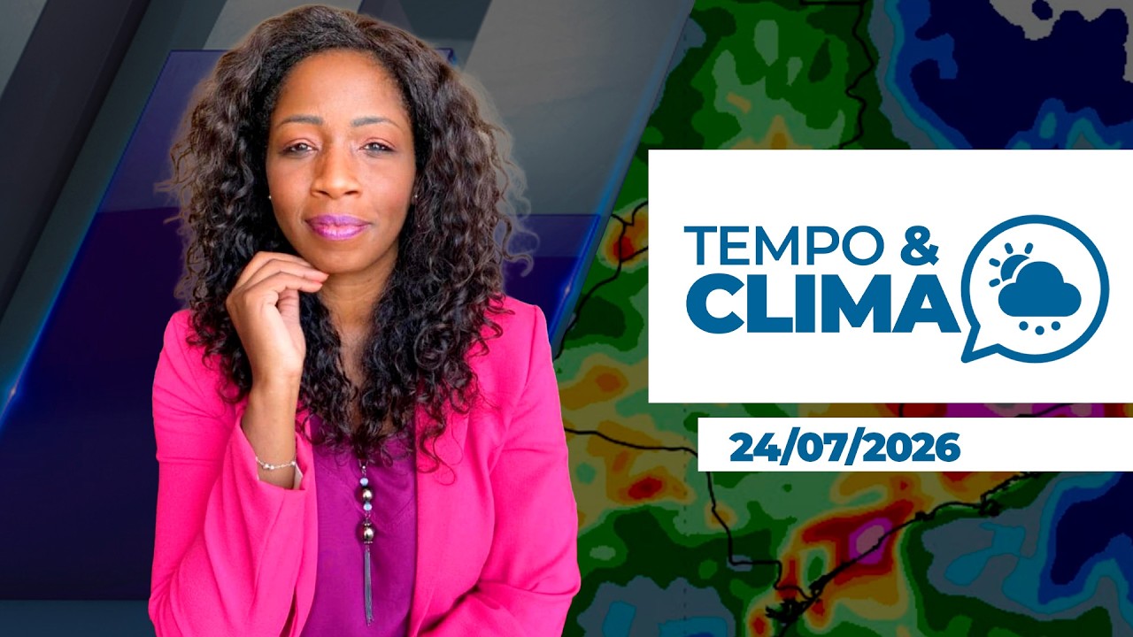 TEMPO & CLIMA - EDIÇÃO 24/07/2026