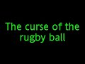curse of the rugby ball curse of the rugby ball