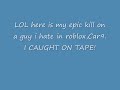 Even more epic than ever! kill roblox car9