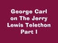 george carl on the jerry lewis telethon - this is part 1 of 2.
