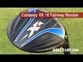 Golfalot Callaway XR 16 Fairway Review