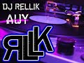 DJ ReLLiK - AUY DJ ReLLiK - AUY