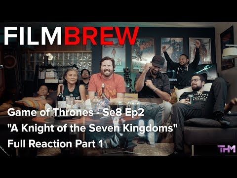 Game of Thrones - Se8 Ep2 - "A Knight of the Seven Kingdoms" - Reaction - Full Reaction Part 1