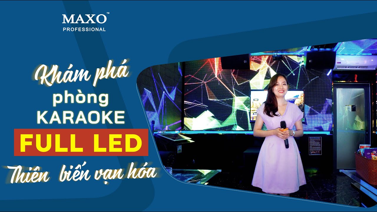 [May đo âm thanh] Tìm Hiểu Phòng Ca Full LED Độc Đáo Nhất Gò Dầu, Tây Ninh | MAXO Audio & Lighting